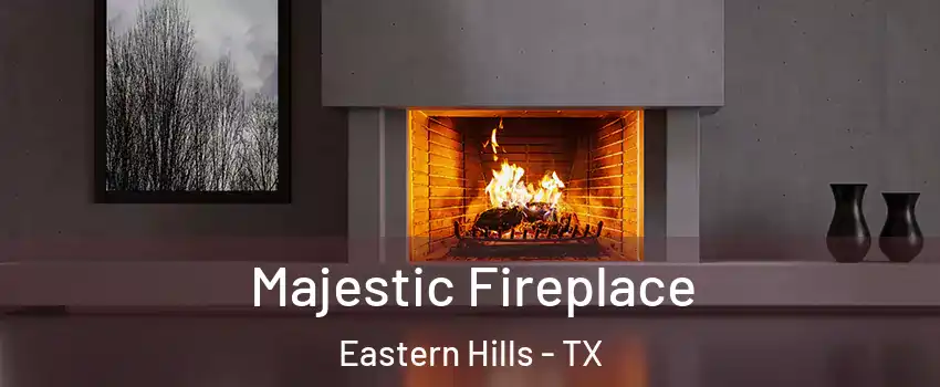 Majestic Fireplace Eastern Hills - TX