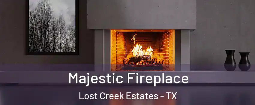 Majestic Fireplace Lost Creek Estates - TX