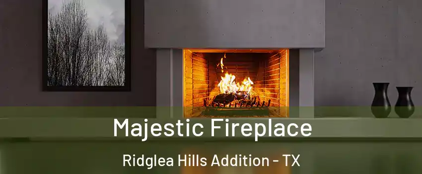 Majestic Fireplace Ridglea Hills Addition - TX