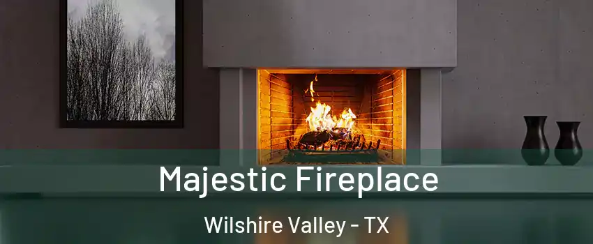 Majestic Fireplace Wilshire Valley - TX