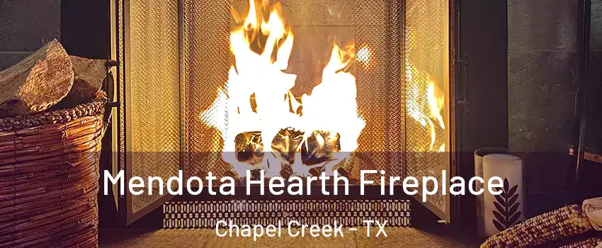 Mendota Hearth Fireplace Chapel Creek - TX