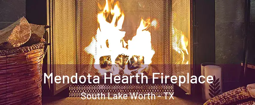 Mendota Hearth Fireplace South Lake Worth - TX