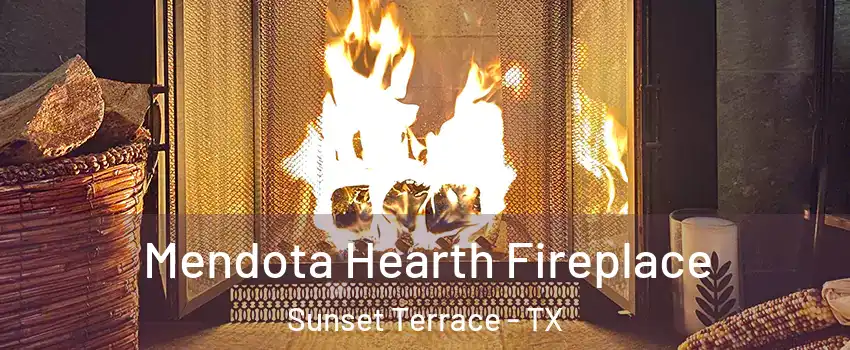 Mendota Hearth Fireplace Sunset Terrace - TX