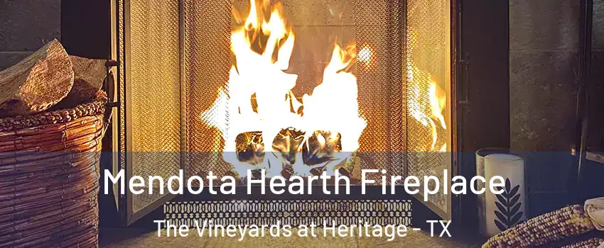 Mendota Hearth Fireplace The Vineyards at Heritage - TX