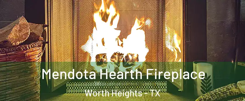 Mendota Hearth Fireplace Worth Heights - TX