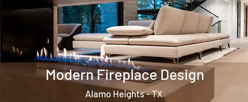 Modern Fireplace Design Alamo Heights - TX