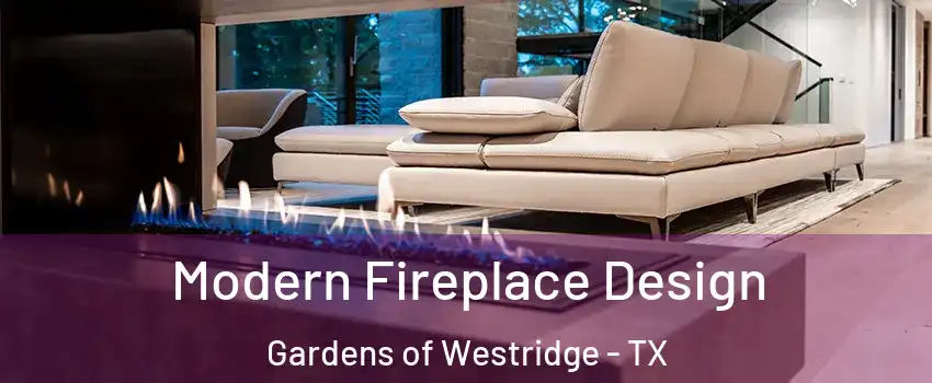 Modern Fireplace Design Gardens of Westridge - TX