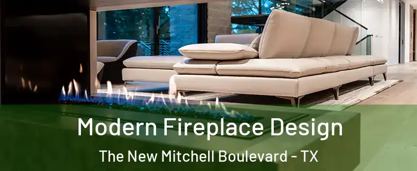 Modern Fireplace Design The New Mitchell Boulevard - TX