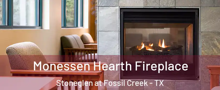 Monessen Hearth Fireplace Stoneglen at Fossil Creek - TX