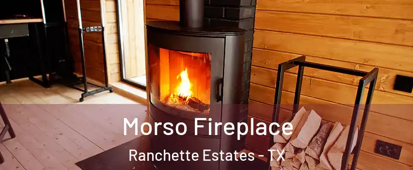 Morso Fireplace Ranchette Estates - TX