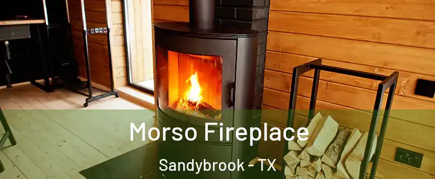 Morso Fireplace Sandybrook - TX