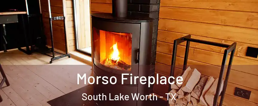 Morso Fireplace South Lake Worth - TX