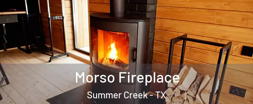 Morso Fireplace Summer Creek - TX