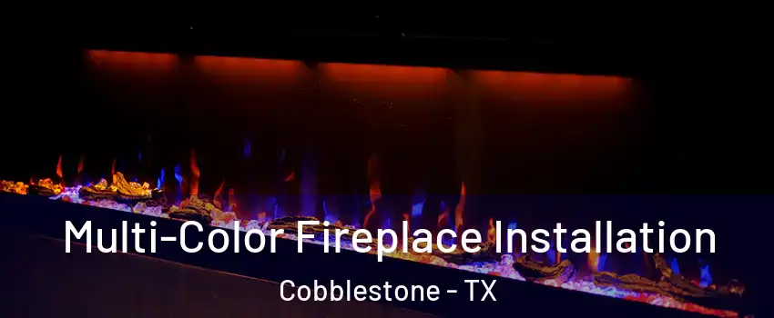 Multi-Color Fireplace Installation Cobblestone - TX