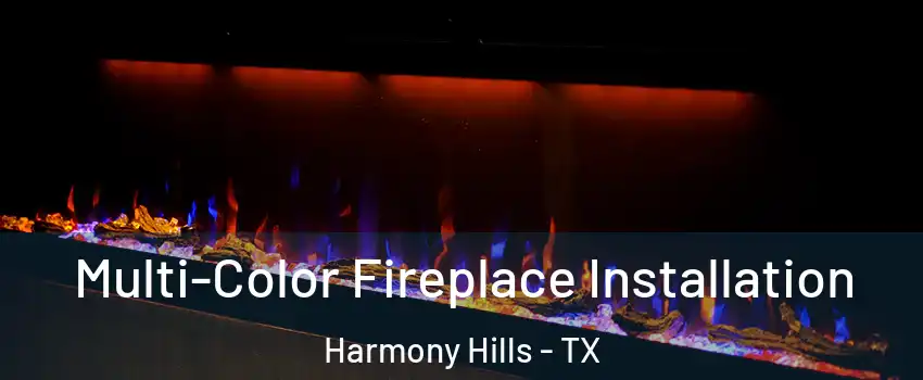 Multi-Color Fireplace Installation Harmony Hills - TX