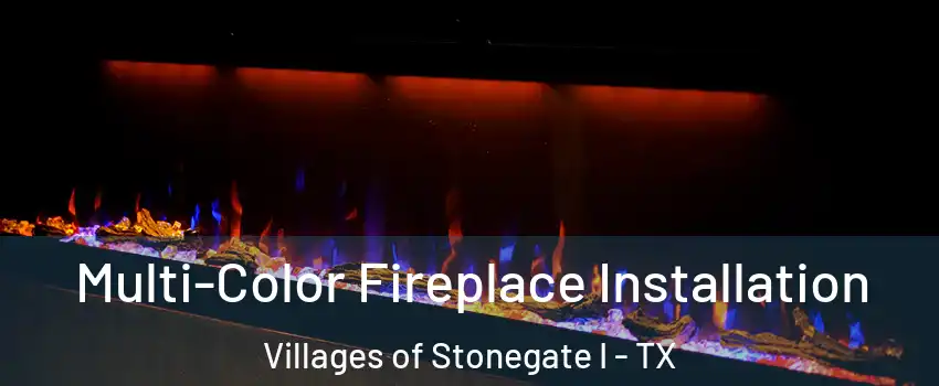 Multi-Color Fireplace Installation Villages of Stonegate I - TX