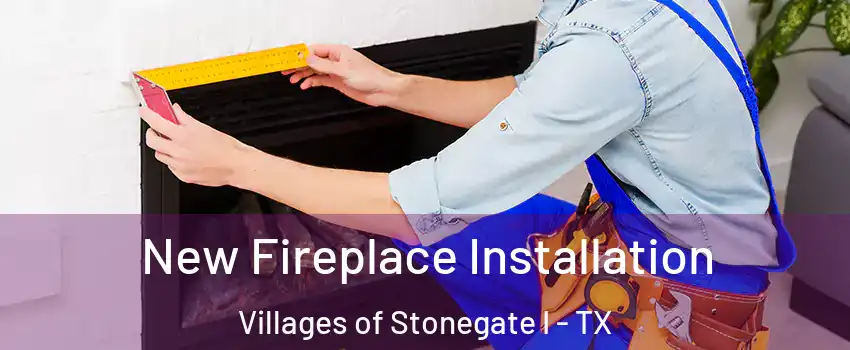 New Fireplace Installation Villages of Stonegate I - TX