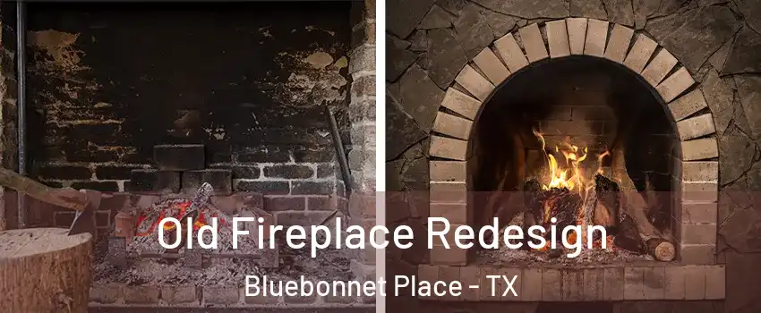 Old Fireplace Redesign Bluebonnet Place - TX