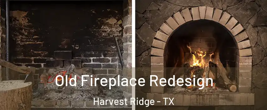 Old Fireplace Redesign Harvest Ridge - TX