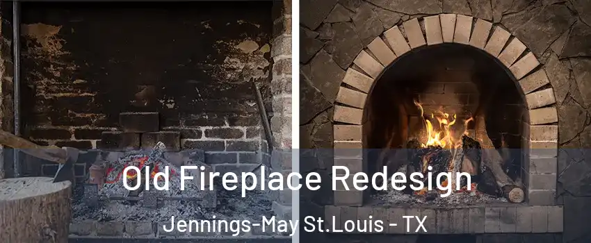 Old Fireplace Redesign Jennings-May St.Louis - TX