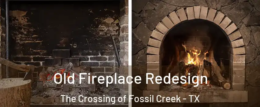 Old Fireplace Redesign The Crossing of Fossil Creek - TX