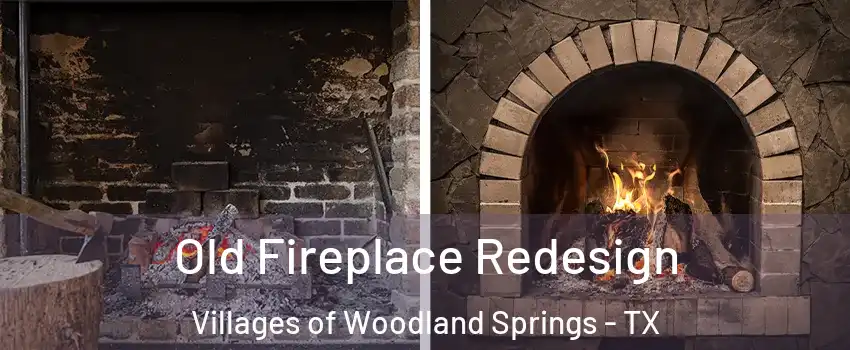 Old Fireplace Redesign Villages of Woodland Springs - TX