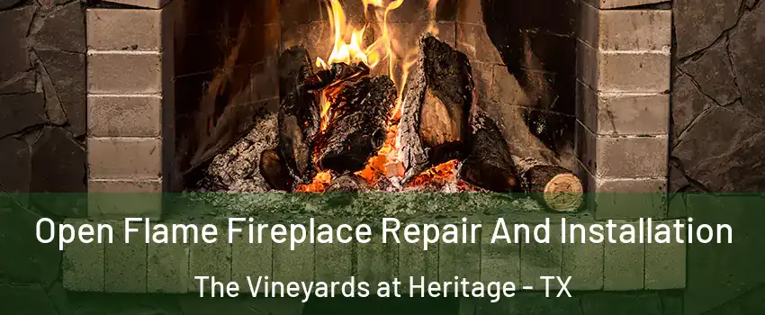 Open Flame Fireplace Repair And Installation The Vineyards at Heritage - TX