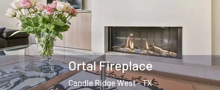 Ortal Fireplace Candle Ridge West - TX