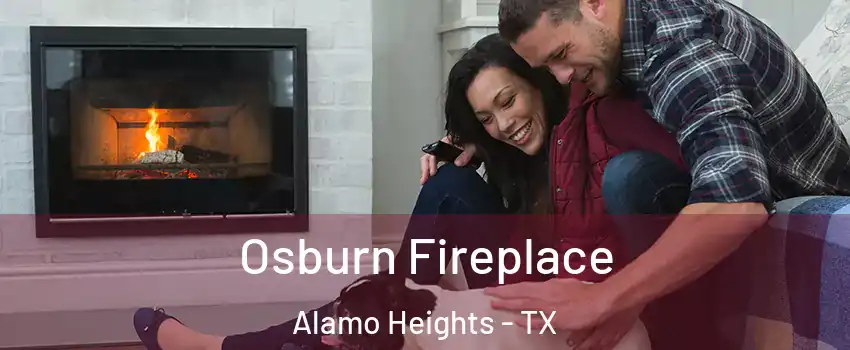 Osburn Fireplace Alamo Heights - TX