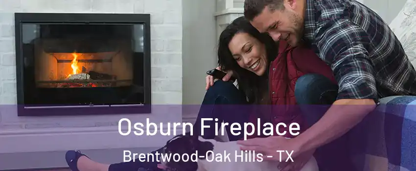 Osburn Fireplace Brentwood-Oak Hills - TX