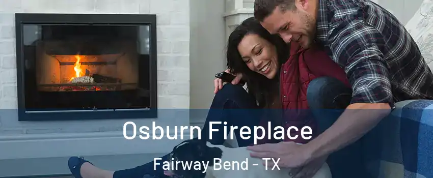 Osburn Fireplace Fairway Bend - TX