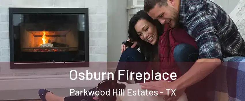 Osburn Fireplace Parkwood Hill Estates - TX