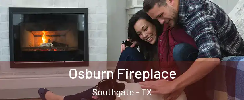 Osburn Fireplace Southgate - TX