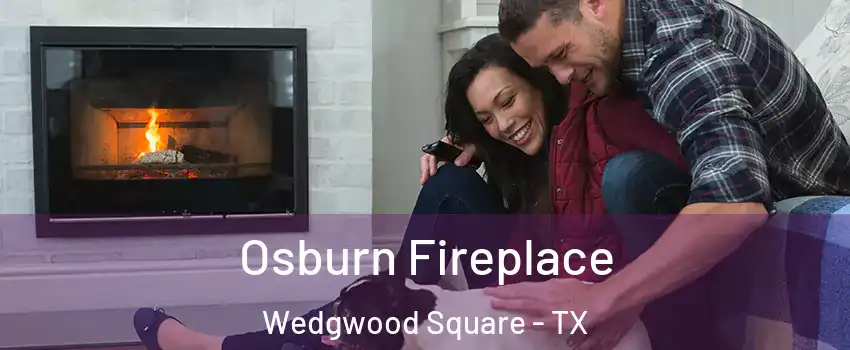 Osburn Fireplace Wedgwood Square - TX