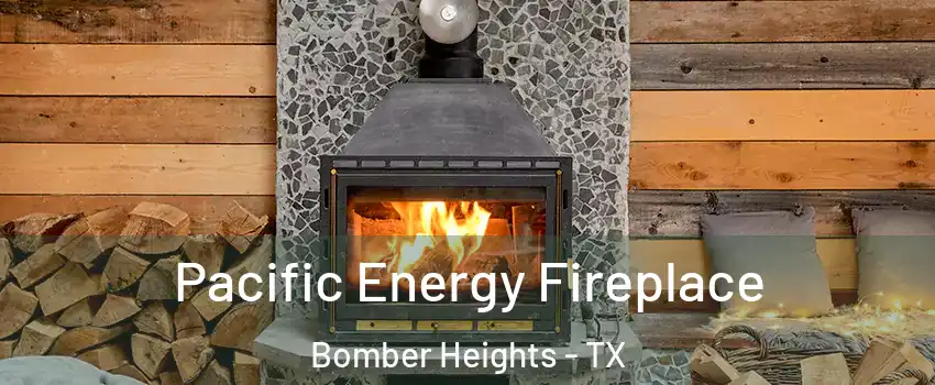 Pacific Energy Fireplace Bomber Heights - TX