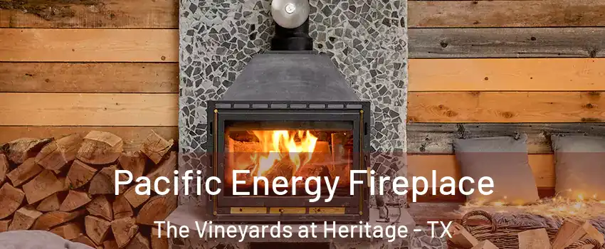 Pacific Energy Fireplace The Vineyards at Heritage - TX