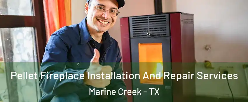 Pellet Fireplace Installation And Repair Services Marine Creek - TX