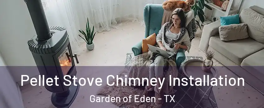 Pellet Stove Chimney Installation Garden of Eden - TX