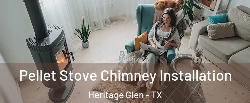 Pellet Stove Chimney Installation Heritage Glen - TX