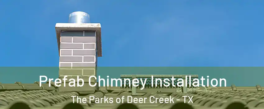 Prefab Chimney Installation The Parks of Deer Creek - TX