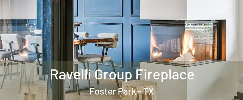 Ravelli Group Fireplace Foster Park - TX