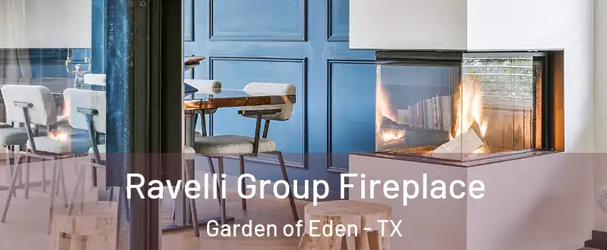 Ravelli Group Fireplace Garden of Eden - TX