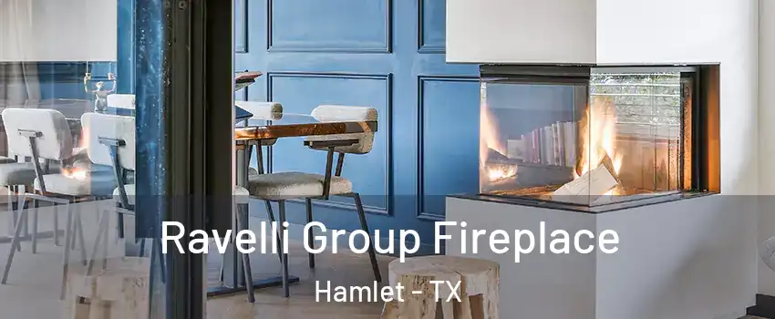 Ravelli Group Fireplace Hamlet - TX