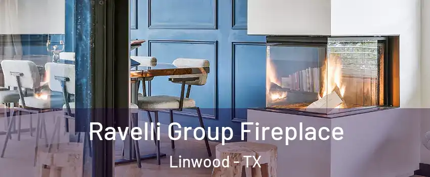 Ravelli Group Fireplace Linwood - TX