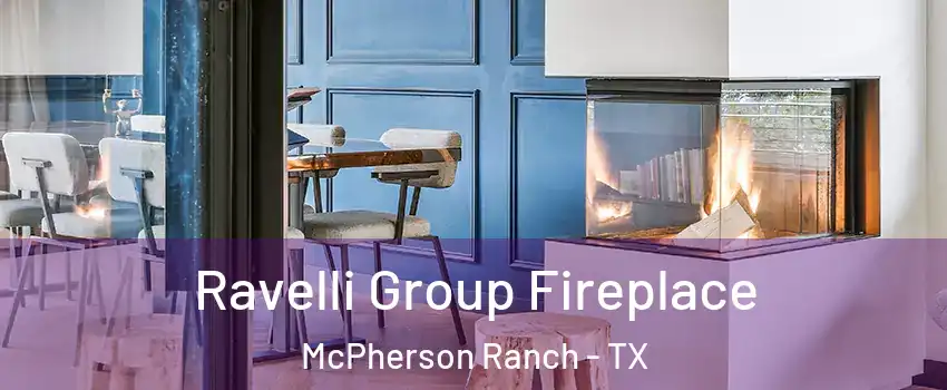 Ravelli Group Fireplace McPherson Ranch - TX