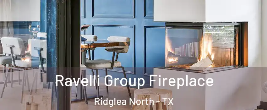 Ravelli Group Fireplace Ridglea North - TX