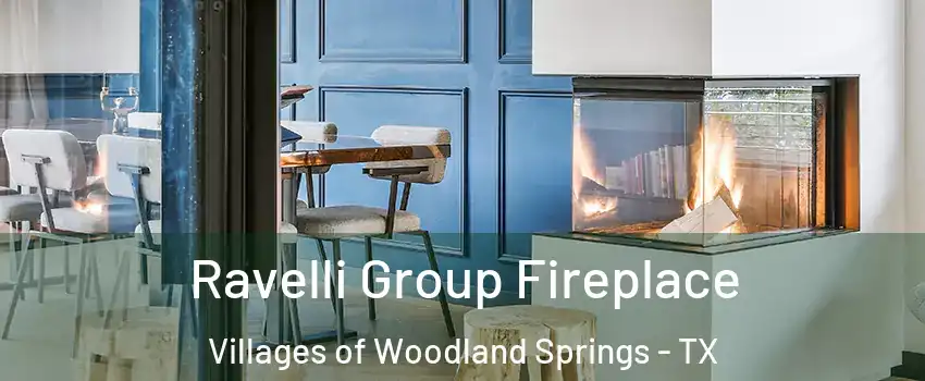 Ravelli Group Fireplace Villages of Woodland Springs - TX