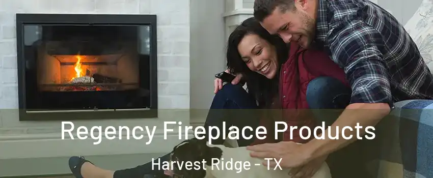 Regency Fireplace Products Harvest Ridge - TX