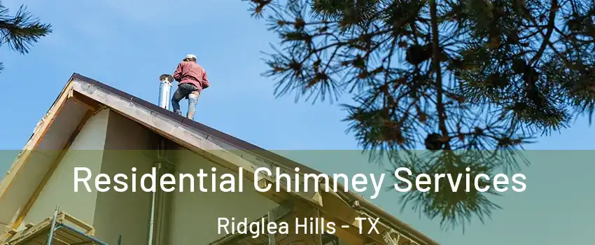 Residential Chimney Services Ridglea Hills - TX