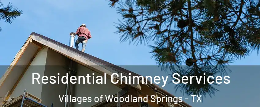 Residential Chimney Services Villages of Woodland Springs - TX